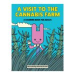 A Visit To The Cannabis Farm Coloring Book