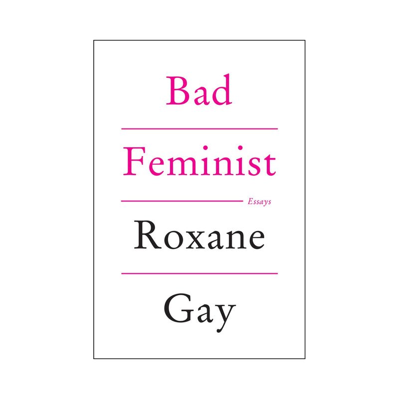 bad-feminist-by-roxane-gay Bad Feminist by Roxane Gay - Image 1