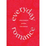 Everyday Romance: A Relationship Journal for Couples