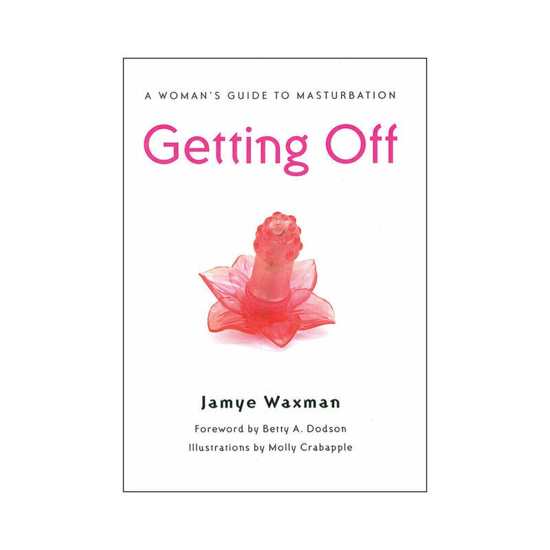 getting-off-a-womans-guide-to-masturbation Getting Off: A Woman''s Guide to Masturbation - Image 1