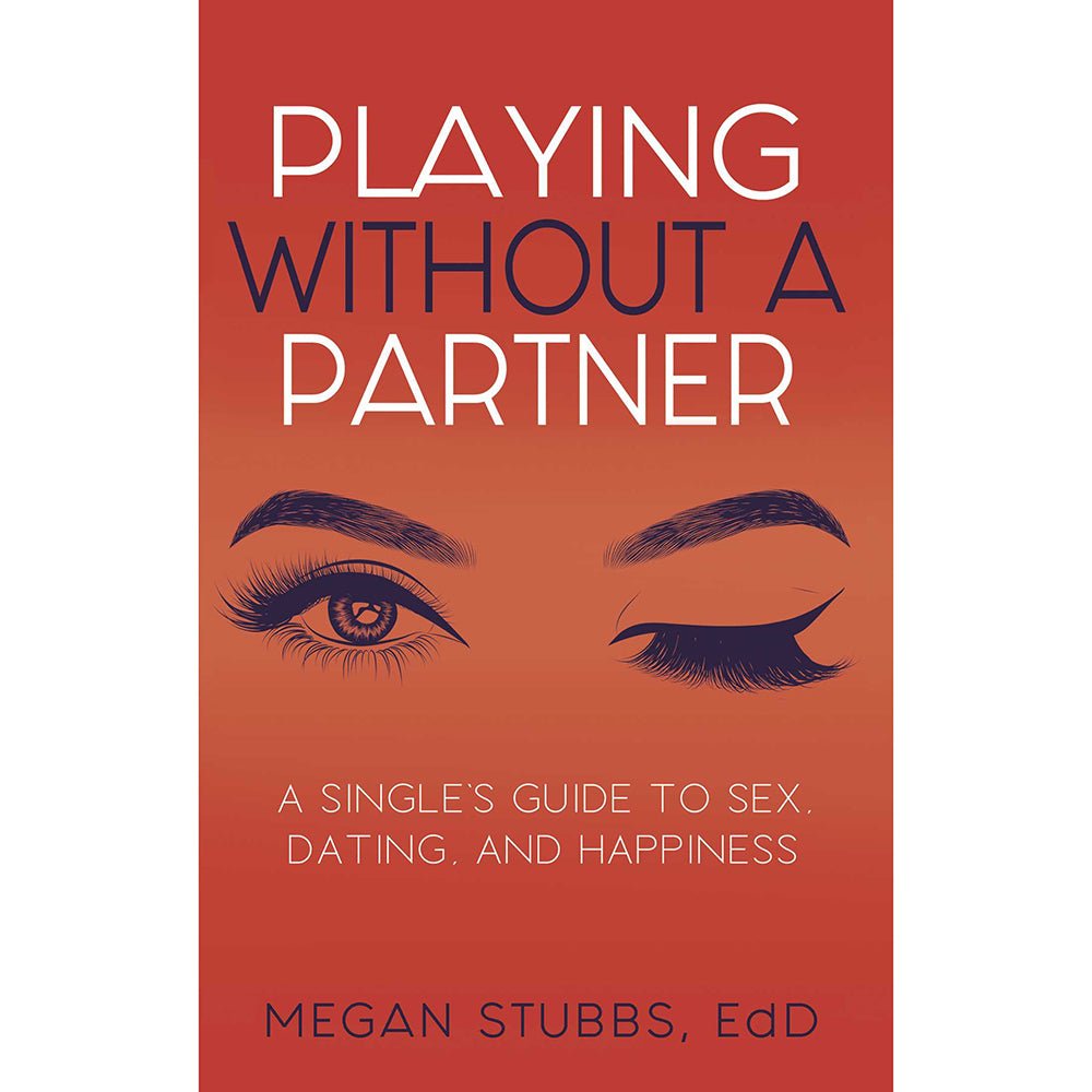 playing-without-a-partner-a-singles-guide-to-sex-dating-and-happiness Playing Without a Partner: A Single''s Guide to Sex, Dating, and Happiness - Image 1