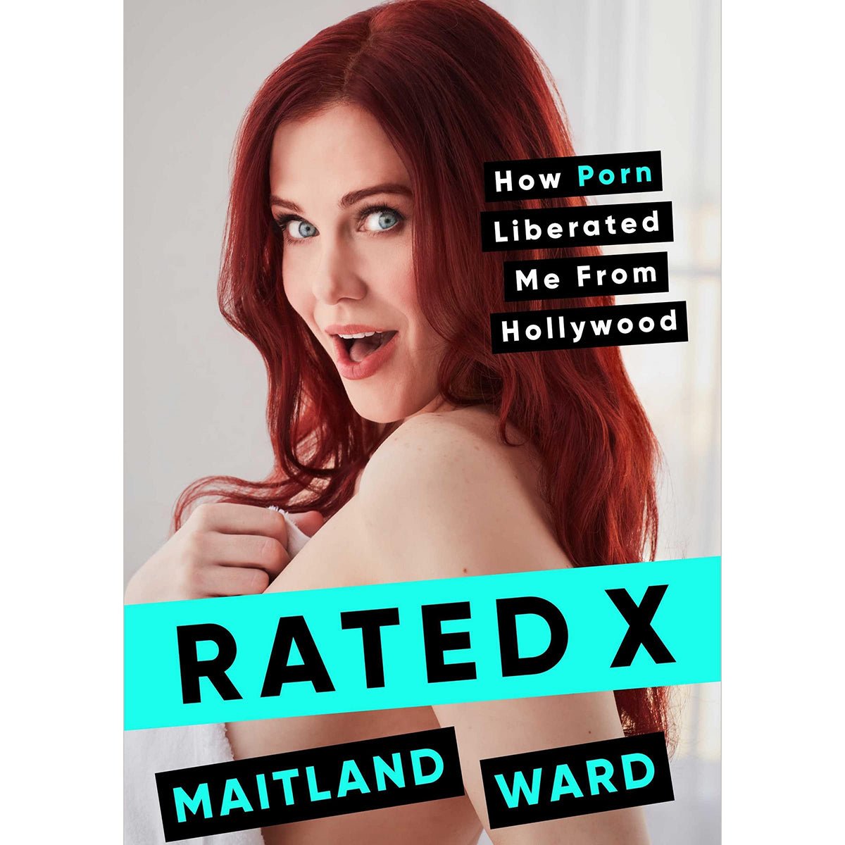rated-x-how-porn-liberated-me-from-hollywood-by-maitland-ward Rated X: How Porn Liberated Me From Hollywood by Maitland Ward - Image 1