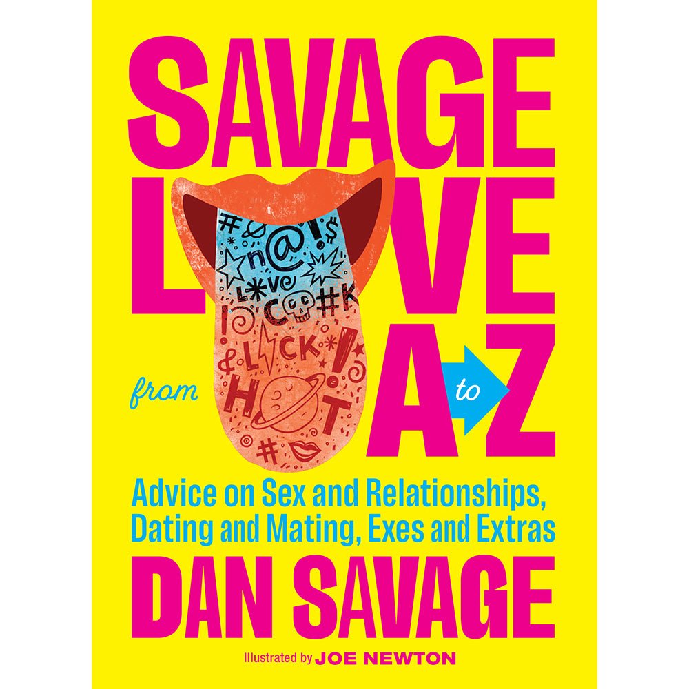 savage-love-from-a-to-z-by-dan-savage Savage Love from A to Z by Dan Savage - Image 1