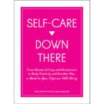 Self-Care Down There: A Guide to Your Vagina''s Well-Being