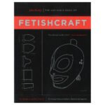 The Artisan''s Book of Fetishcraft: Patterns & Instructions