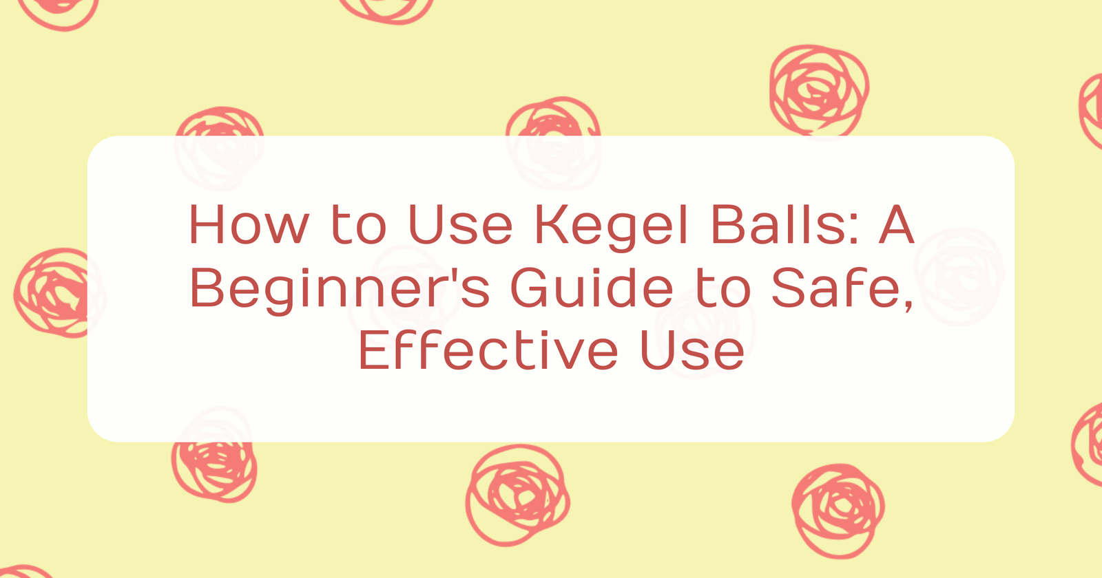 cover how to use kegel balls a beginner s guide to safe effective use
